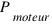 P_{moteur}