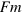 Fm